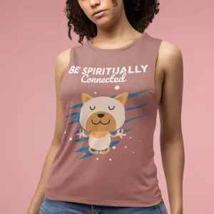 Be Spiritually Connected Muscle Tank