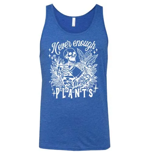 Never Enough Plants Shirt Unisex