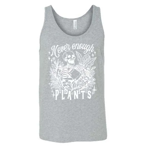 Never Enough Plants Shirt Unisex