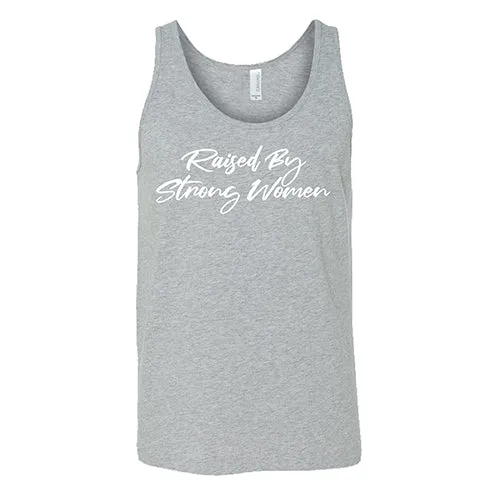 Raised By Strong Women Shirt Unisex