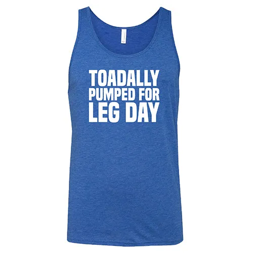 Toadally Pumped for Leg Day Shirt Unisex