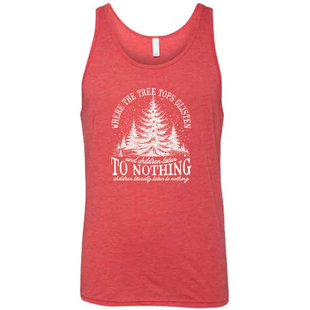 Where The Tree Tops Glisten And Children Listen To Nothing Shirt Unisex