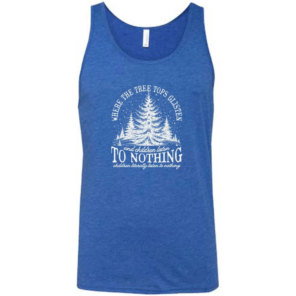 Where The Tree Tops Glisten And Children Listen To Nothing Shirt Unisex